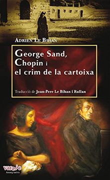 portada George Sand, Chopin I El Crim De La Cartoixa (varoic) (en Catalá)