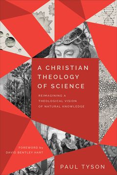 portada A Christian Theology of Science: Reimagining a Theological Vision of Natural Knowledge (en Inglés)