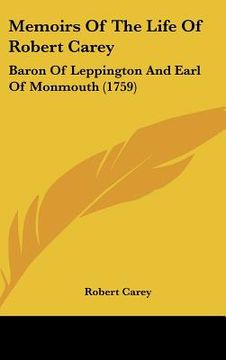 portada memoirs of the life of robert carey: baron of leppington and earl of monmouth (1759) (in English)