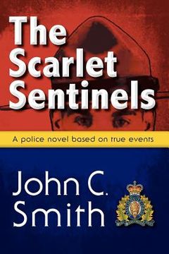 portada the scarlet sentinels (pbk): an rcmp novel based on true events (in English)