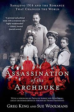 portada Assassination of the Archduke: Sarajevo 1914 and the Romance That Changed the World (en Inglés)