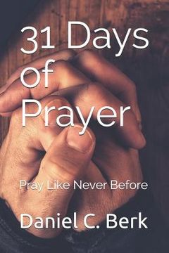 portada 31 Days of Prayer: Pray Like Never Before (en Inglés)