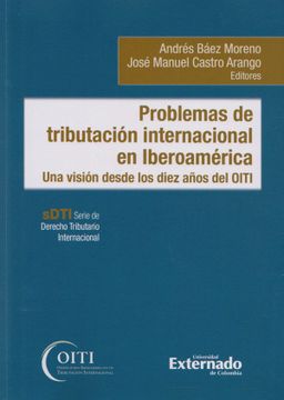 portada Problemas de Tributación Internacional en Iberoamérica. Una Visión desde los diez años del OITI - (SDTI Serie de Derecho Tributario Internacional)