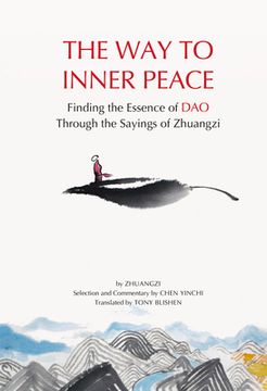 portada The Way to Inner Peace: Finding the Essence of DAO Through the Sayings of Zhuangzi (in English)