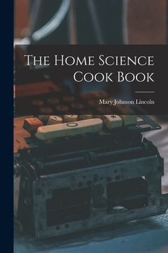 portada The Home Science Cook Book (en Inglés)