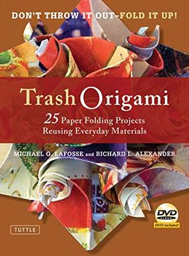 portada Trash Origami: 25 Paper Folding Projects Reusing Everyday Materials: Origami Book With 25 fun Projects and Instructional dvd 