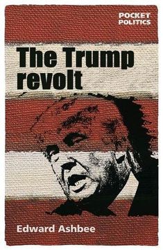 portada The Trump Revolt (Pocket Politics)