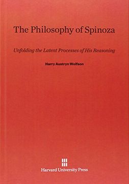 portada The Philosophy of Spinoza: Unfolding the Latent Processes of His Reasoning