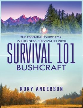 portada Survival 101 Bushcraft: The Essential Guide for Wilderness Survival 2020 (in English)