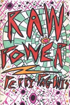 portada raw power: a novel with the heart of a drive-in movie (in English)