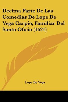 portada Decima Parte de las Comedias de Lope de Vega Carpio, Familiar del Santo Oficio (1621) (in Spanish)
