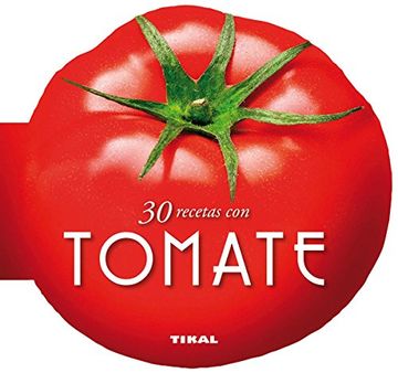 portada 30 Recetas Con Tomate (in Spanish)