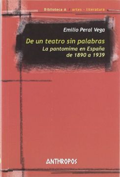 portada De un Teatro sin Palabras. La Pantomima en España de 1890 a 1939 (in Spanish)
