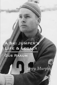 portada A Ski Jumper's Life & Legacy - Gus Raaum (en Inglés)