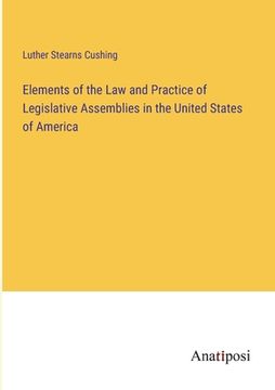 portada Elements of the Law and Practice of Legislative Assemblies in the United States of America (en Inglés)