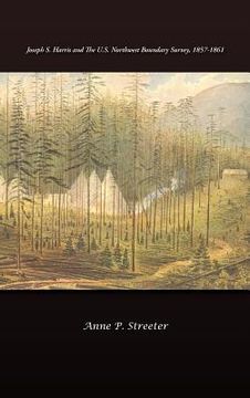 portada joseph s. harris and the u.s. northwest boundary survey, 1857-1861 (en Inglés)