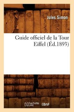 portada Guide Officiel de la Tour Eiffel (Éd.1893) (en Francés)