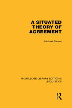 portada A Situated Theory of Agreement (Rle Linguistics b: Grammar) (en Inglés)