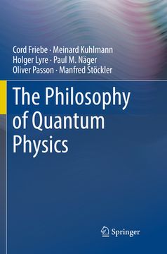 portada The Philosophy of Quantum Physics (en Inglés)