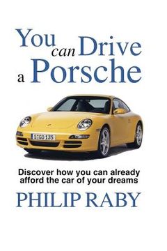 portada You Can Drive a Porsche: Because life's too short not to (en Inglés)