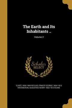 portada The Earth and Its Inhabitants ..; Volume 2 (en Inglés)