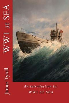 portada WW1 at Sea: An introduction to: WW1 AT SEA (en Inglés)