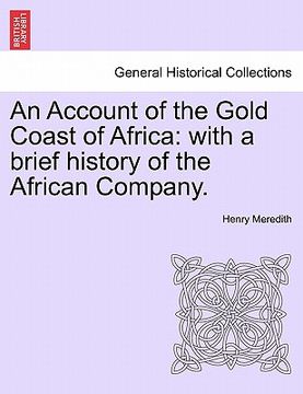 portada an account of the gold coast of africa: with a brief history of the african company. (en Inglés)
