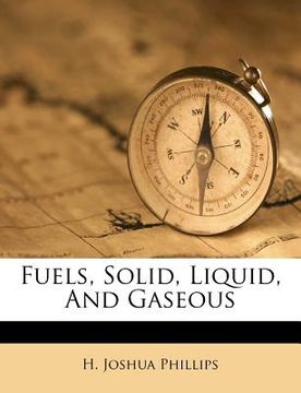 portada fuels, solid, liquid, and gaseous (en Inglés)