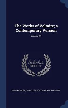 portada The Works of Voltaire; a Contemporary Version; Volume 39 (en Inglés)