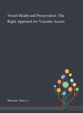 portada Vessel Health and Preservation: The Right Approach for Vascular Access (en Inglés)