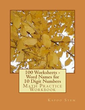 portada 100 Worksheets - Word Names for 10 Digit Numbers: Math Practice Workbook