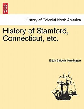 portada history of stamford, connecticut, etc. (in English)