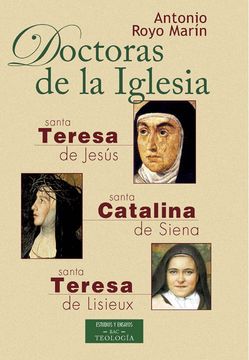 portada Doctoras de la Iglesia: Santa Teresa de Jesús, Santa Catalina de Siena y Santa Teresa de Lisieux