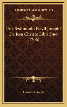 portada Pro Testimonio Flavii Josephi De Jesu Christo Libri Duo (1706) (en Latin)