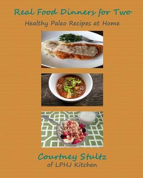 portada Real Food Dinners for Two: Healthy Paleo Recipes at Home (in English)