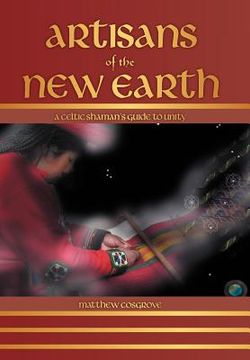 portada artisans of the new earth: a celtic shaman's guide to unity (en Inglés)