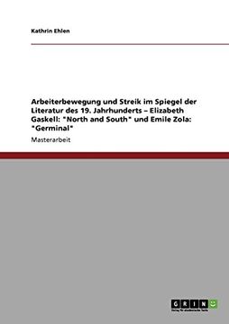 portada Arbeiterbewegung und Streik  im Spiegel der Literatur des 19. Jahrhunderts - Elizabeth Gaskell: "North and South" und Emile Zola: "Germinal" (German Edition)