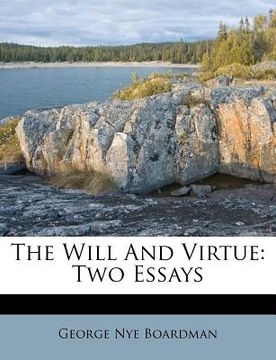 portada the will and virtue: two essays (en Inglés)