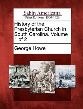 portada history of the presbyterian church in south carolina. volume 1 of 2 (en Inglés)