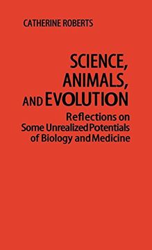 portada Science, Animals, and Evolution: Reflections on Some Unrealized Potentials of Biology and Medicine 