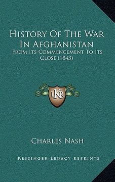 portada history of the war in afghanistan: from its commencement to its close (1843) (en Inglés)