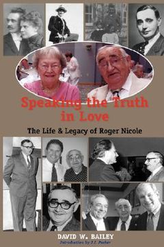 portada speaking the truth in love: life & legacy of roger nicole (en Inglés)
