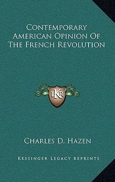 portada contemporary american opinion of the french revolution (en Inglés)