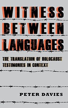 portada Witness Between Languages: The Translation of Holocaust Testimonies in Context: 0 (Dialogue and Disjunction: Studies in Jewish German) (in English)