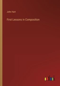 portada First Lessons in Composition (en Inglés)