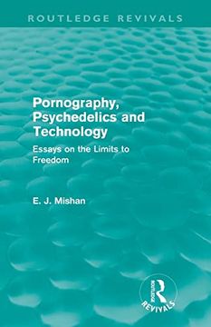 portada Pornography, Psychedelics and Technology (Routledge Revivals): Essays on the Limits to Freedom (in English)