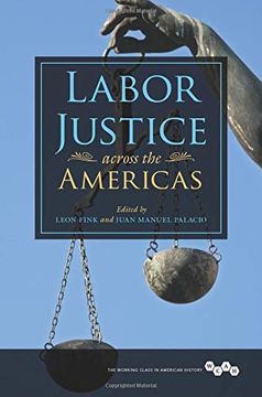 portada Labor Justice Across the Americas (Working Class in American History) (en Inglés)