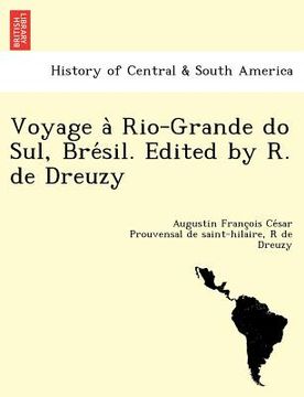 portada voyage a rio-grande do sul bre sil. edited by r. de dreuzy (en Inglés)