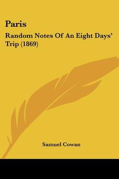 portada paris paris: random notes of an eight days' trip (1869) (en Inglés)