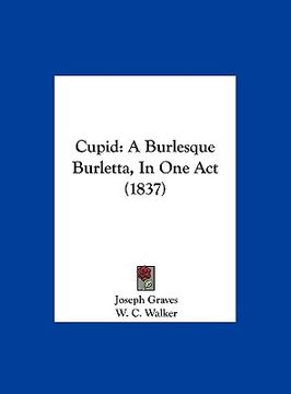 portada cupid: a burlesque burletta, in one act (1837) (en Inglés)